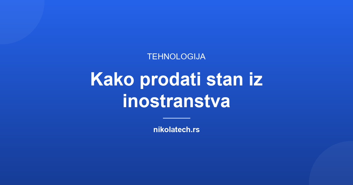 Naslovna slika teksta: Kako prodati stan iz inostranstva: exit checklist